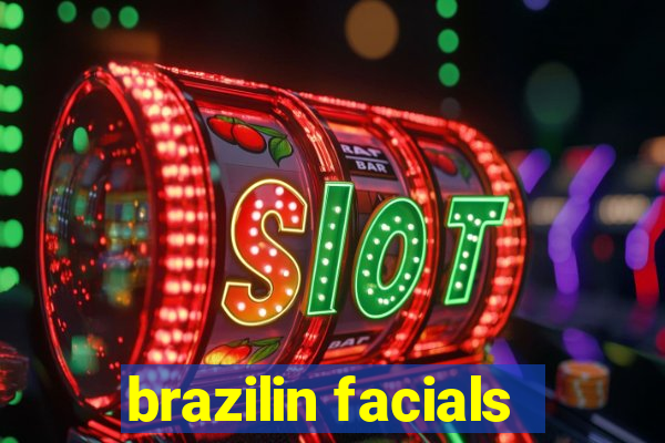 brazilin facials